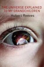 The universe explained to my grandchildren by Hubert Reeves, Gelezen, Hubert Reeves, Verzenden