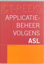 ICT-reeks - Applicatiebeheer volgens ASL 9789043008839, Boeken, Gelezen, Peter Janssen, Verzenden