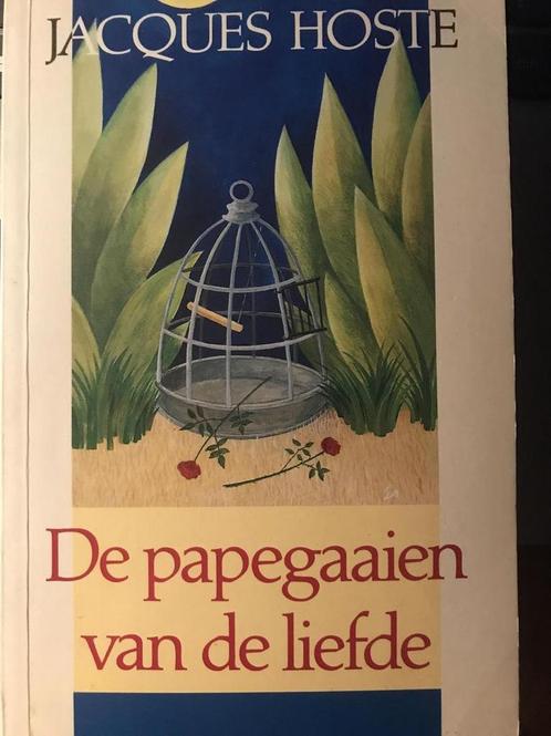De papegaaien van de liefde 9789061527398 Hoste Jacques, Boeken, Romans, Gelezen, Verzenden