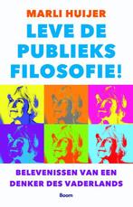 Leve de publieksfilosofie! 9789024404865, Boeken, Filosofie, Zo goed als nieuw, Marli Huijer, Verzenden