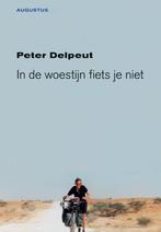 In de woestijn fiets je niet 9789045702452, Peter Delpeut, Verzenden