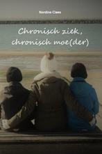 Chronisch ziek, chronisch moe(der) 9789463883405, Boeken, Verzenden, Zo goed als nieuw, Nordine Claes