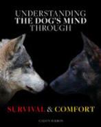 Understanding the Dogs Mind Through Survival & Comfort, Verzenden