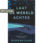 Laat de wereld achter 9789026354748 Rumaan Alam, Verzenden, Rumaan Alam