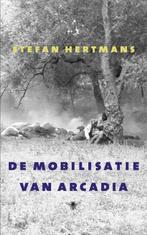 De mobilisatie van Arcadia 9789023467243 Stefan Hertmans, Verzenden, Gelezen, Stefan Hertmans