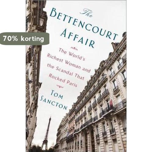 The Bettencourt Affair 9781101984475 Tom Sancton, Boeken, Overige Boeken, Gelezen, Verzenden