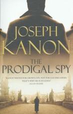 The prodigal spy by Joseph Kanon (Paperback) softback), Joseph Kanon, Verzenden