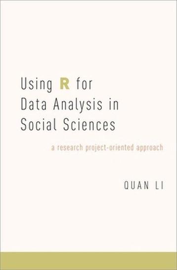 Using R for Data Analysis in Social Sciences 9780190656225, Verzenden, Quan Li