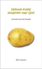 Nieuwe erpels smaakten naar God 9789083436425 Wim Jansen, Verzenden, Zo goed als nieuw, Wim Jansen