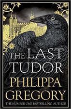 The Last Tudor 9781471133077, Gelezen, Philippa Gregory, Philippa Gregory, Verzenden