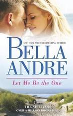 Let Me Be the One 9780778316008, Bella Andre, Verzenden