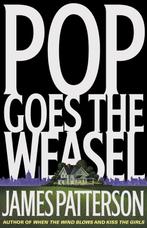 Pop Goes the Weasel 9780316693288 James Patterson, Verzenden, Gelezen, James Patterson
