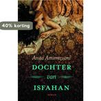 Dochter van Isfahan 9789022546253 Anita Amirrezvani, Boeken, Verzenden, Gelezen, Anita Amirrezvani