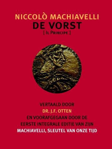 De Vorst. Machiavelli, sleutel van onze tijd / Verzameld, Verzenden, J.F. Otten