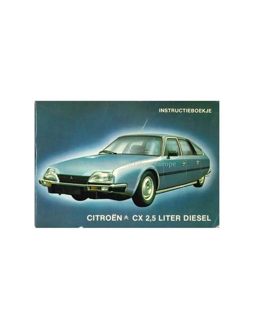 1981 CITROEN CX 2.5 LITER DIESEL INSTRUCTIEBOEKJE, Auto diversen, Handleidingen en Instructieboekjes