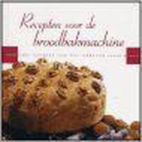 Recepten Voor De Broodbakmachine 9789059641594, Boeken, Kookboeken, Gelezen, Verzenden