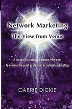 Dickie, Carrie : Network Marketing: The View from Venus, Verzenden, Carrie Dickie
