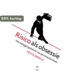 Risico als obsessie 9789043021128 Frits Bosch, Verzenden, Frits Bosch