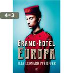 Grand Hotel Europa 9789029526227 Ilja Leonard Pfeijffer, Boeken, Verzenden, Zo goed als nieuw, Ilja Leonard Pfeijffer