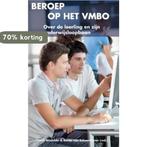 Beroep op het vmbo 9789088501883 Renée van Schoonhoven, Verzenden, Zo goed als nieuw, Renée van Schoonhoven