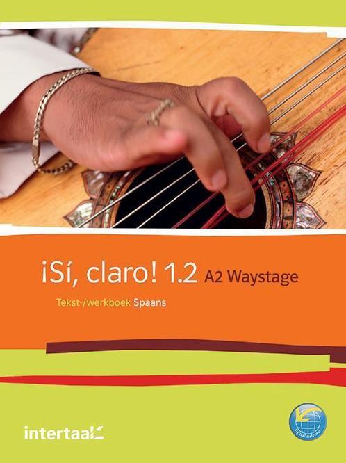 Sí, claro! 1.2 - A2 - Waystage tekst- en werkboek + online-m, Boeken, Schoolboeken, Zo goed als nieuw, Verzenden