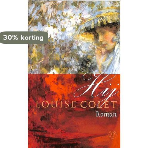 Hij 9789029509664 Louise Colet, Boeken, Romans, Zo goed als nieuw, Verzenden