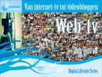 Web-Tv Van Internet-Tv Tot Videobloggen 9789059403321, Bob Timroff, Verzenden