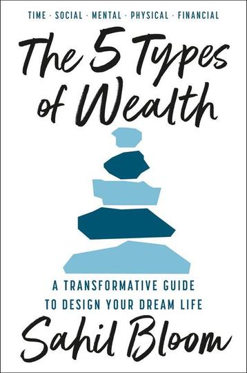 The 5 Types of Wealth 9780008623210 Sahil Bloom, Verzenden, Sahil Bloom