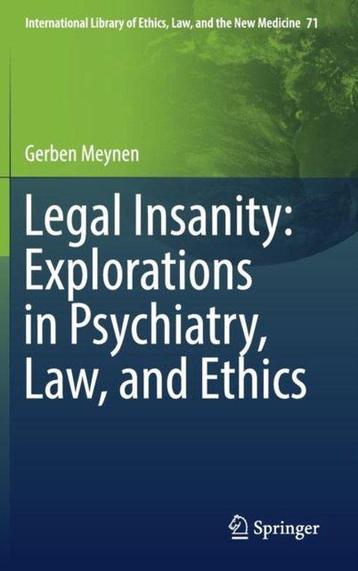 Legal Insanity Explorations in Psychiatry Law and Ethics, Verzenden, Gerben Meynen