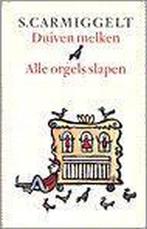 Duiven melken & Alle orgels slapen 9789029509312, Boeken, Verzenden, Zo goed als nieuw, Simon Carmiggelt