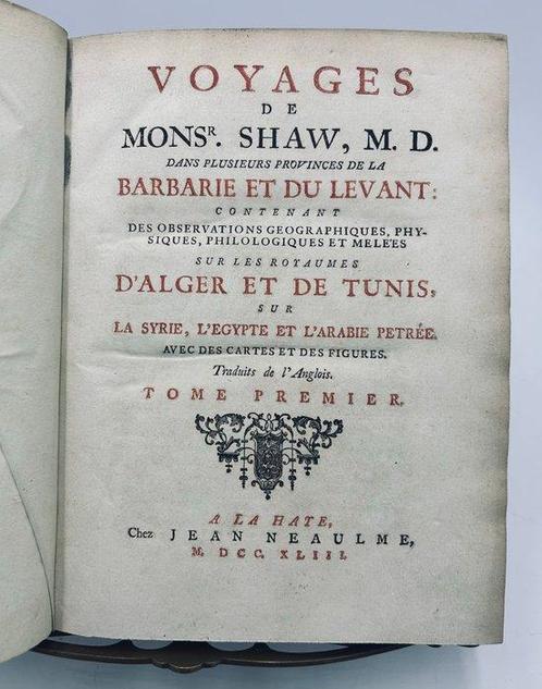 Thomas Shaw - Voyages de Monsr. Shaw, M. D. dans plusieurs, Antiek en Kunst, Antiek | Boeken en Manuscripten