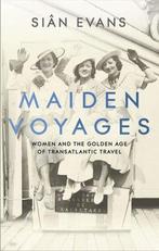 Maiden Voyages women and the Golden Age of transatlantic, Livres, Sian Evans, Verzenden
