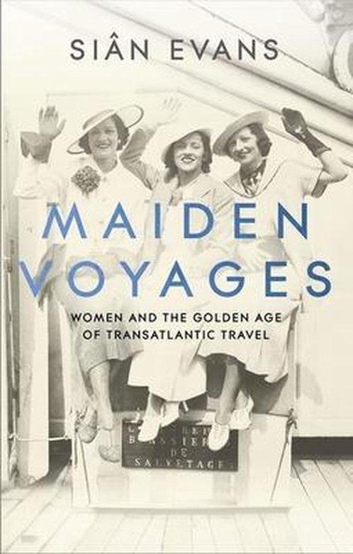 Maiden Voyages women and the Golden Age of transatlantic, Livres, Livres Autre, Envoi
