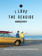 I love the seaside - Noordzeekust (9789493195295), Boeken, Reisgidsen, Verzenden, Nieuw