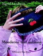 Moederen met autisme 9789080547674 Sigrid Landman, Verzenden, Gelezen, Sigrid Landman