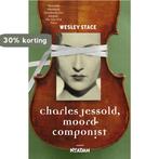 Wesley Stace | Charles Jessold, moordcomponist 9789046811979, Boeken, Verzenden, Zo goed als nieuw, Wesley Stace