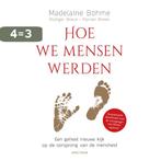 Hoe we mensen werden 9789000373246 Madelaine Böhme, Verzenden, Gelezen, Madelaine Böhme