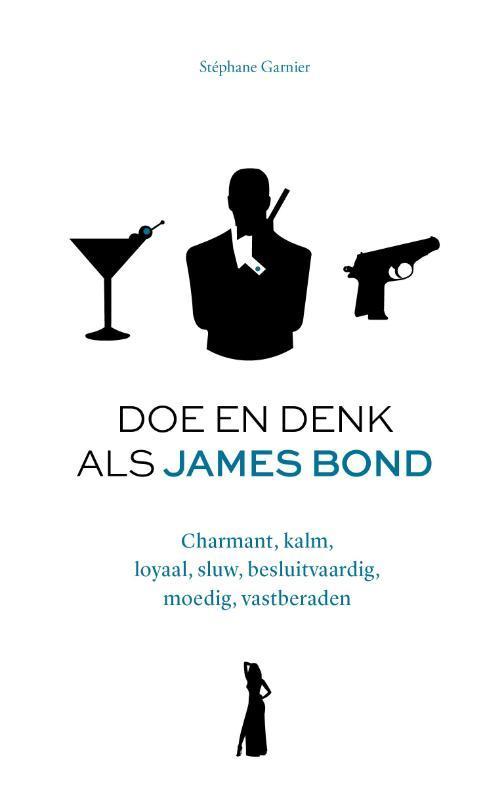Doe en denk als James Bond 9789021587844 Stéphane Garnier, Boeken, Psychologie, Zo goed als nieuw, Verzenden