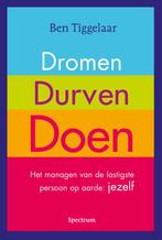 Dromen, Durven, Doen 9789049105273, Boeken, Zo goed als nieuw, Ben Tiggelaar, N.v.t., Verzenden