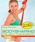 Bodyshaping mit dem Thera-Band: Mit original Thera-Band ..., Winkler, Nina, Verzenden