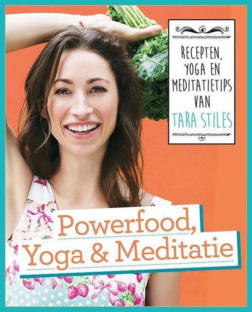 Powerfood, yoga & meditatie 9789021558325 Tara Stiles, Boeken, Hobby en Vrije tijd, Zo goed als nieuw, Verzenden