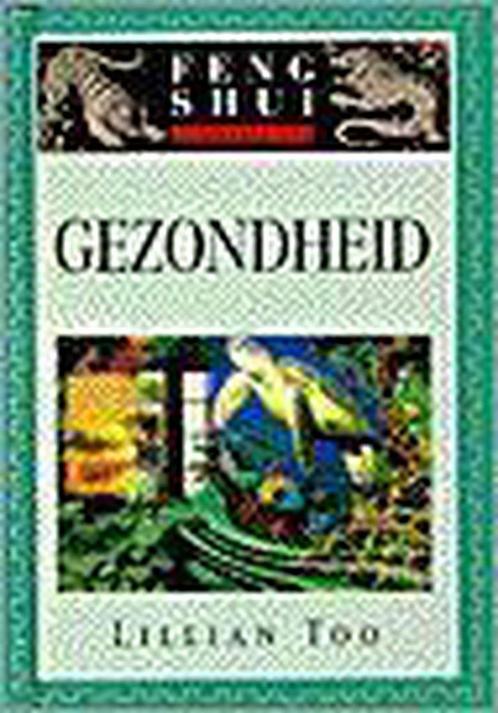 Gezondheid / Feng-shui in de praktijk 9789024604142 L. Too, Boeken, Filosofie, Gelezen, Verzenden
