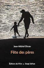 Fête des pères  Olivier, Jean-Michel  Book, Olivier, Jean-Michel, Verzenden