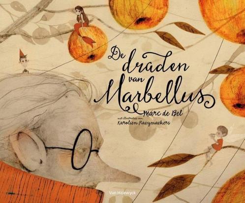 De draden van Marbellus 9789461315304 Marc de Bel, Boeken, Kinderboeken | Jeugd | onder 10 jaar, Gelezen, Verzenden