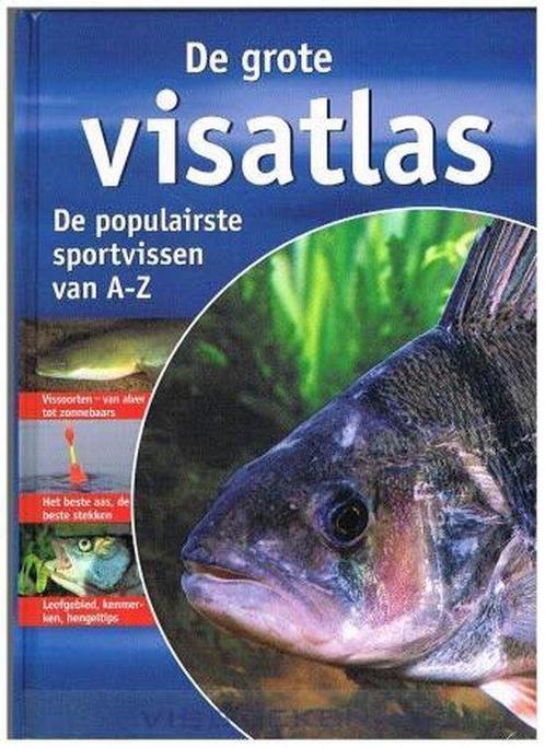 De grote visatlas - de populairste sportvissen van A - Z, Boeken, Overige Boeken, Gelezen, Verzenden