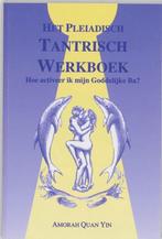 Het Pleiadisch Tantrisch werkboek - Amorah Quan Yin - 978907, Verzenden