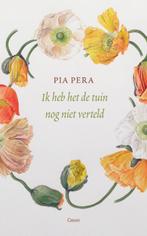 Ik heb het de tuin nog niet verteld 9789059368439 Pia Pera, Verzenden, Gelezen, Pia Pera