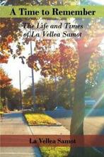 A Time to Remember: The Life and Times of La Vellea Samot.by, La Vellea Samot, Zo goed als nieuw, Verzenden