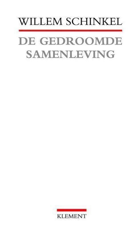De gedroomde samenleving - Willem Schinkel - 9789086870363 -, Boeken, Politiek en Maatschappij, Verzenden