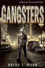 Brief History Of Gangsters 9781472110541 Brian J. Robb, Verzenden, Gelezen, Brian J. Robb